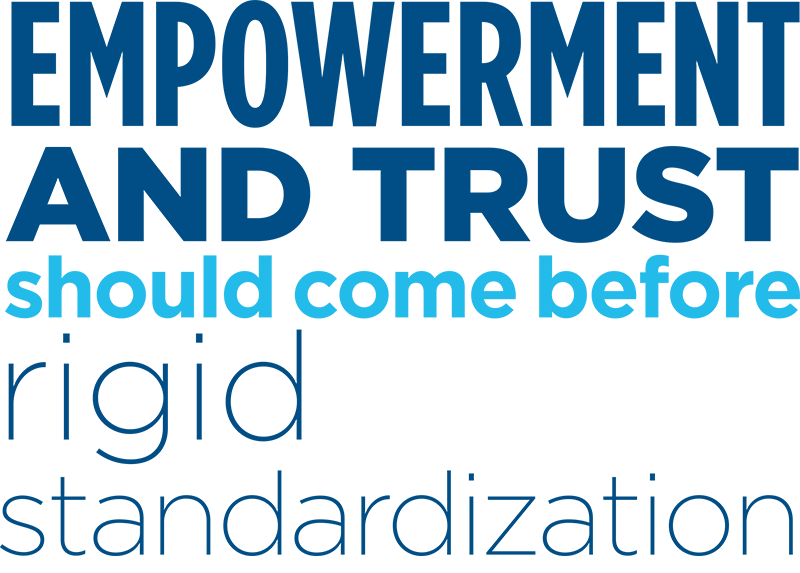 Illustration: Empowerment and Trust should come before Rigid Standardization